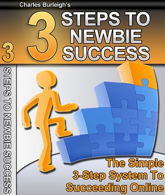 Product picture 3 Steps To Newbie Success - Make money online